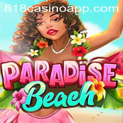 Exploring the Tropical World of ParadiseBeach in 818Casino